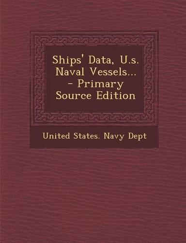 Ships' Data, U.S. Naval Vessels...: (English)