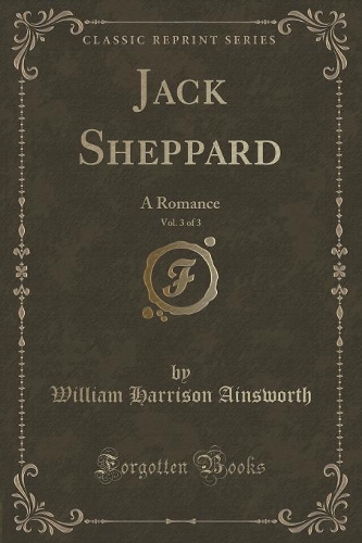 Jack Sheppard, Vol. 3 of 3