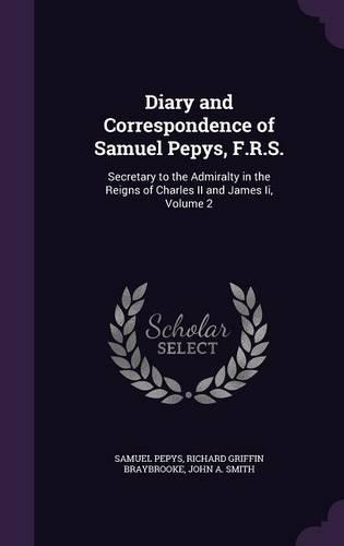 Diary and Correspondence of Samuel Pepys, F.R.S.