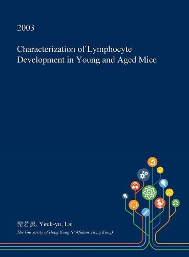 Characterization of Lymphocyte Development in Young and Aged Mice: (English)