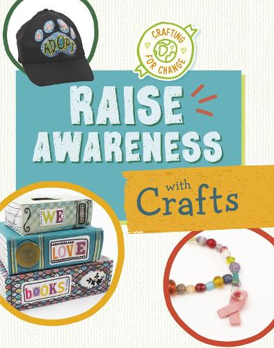 Raise Awareness with Crafts: (Crafting for Change)
