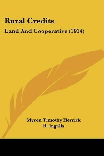 Rural Credits: Land And Cooperative (1914)
