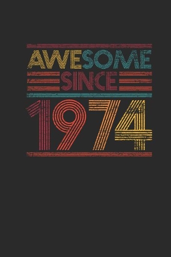 Awesome Since 1974
