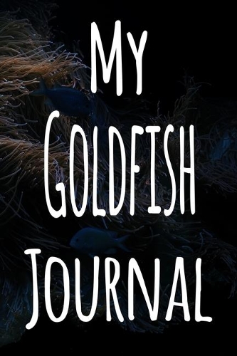 My Goldfish Journal