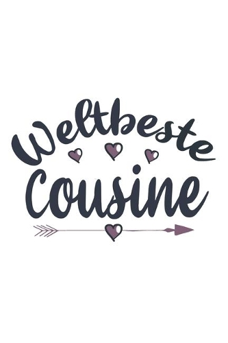 Weltbeste Cousine: Schönes Cooles Weltbeste Cousine Notizbuch - Planer - Tagebuch - DIN A5 - 120 Blanko Seiten - Lustiges Tolles Geschenk für Alle Coolen Neuen Werdend