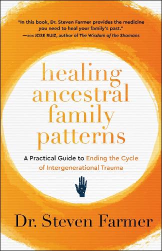 Healing Ancestral Family Patterns: A Practical Guide to Ending the Cycle of Intergenerational Trauma