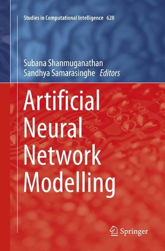 Artificial Neural Network Modelling: (628 Studies in Computational Intelligence)