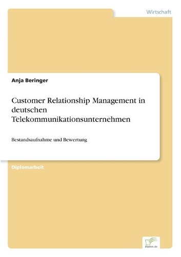 Customer Relationship Management in deutschen Telekommunikationsunternehmen