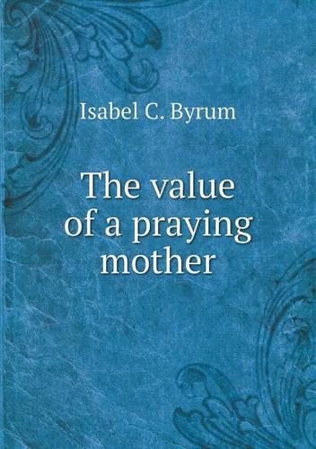 The value of a praying mother