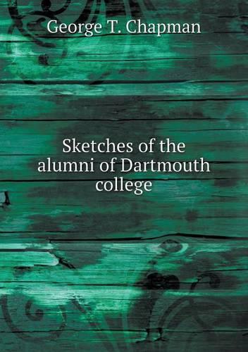 Sketches of the alumni of Dartmouth college: (English)