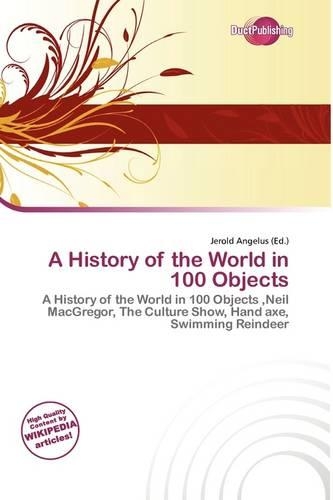 A History of the World in 100 Objects: (English)