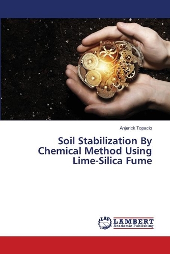 Soil Stabilization By Chemical Method Using Lime-Silica Fume