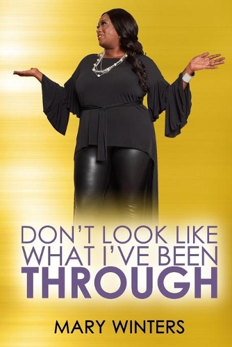 I Don't Look Like What I've Been Through