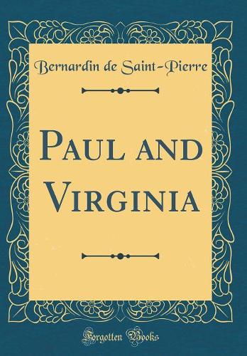Paul and Virginia (Classic Reprint)