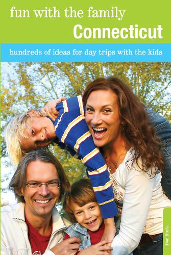 Fun with the Family Connecticut: Hundreds Of Ideas For Day Trips With The Kids(Fun with the Family Series)
