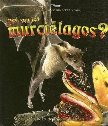 Que son los Murcielagos?: (La Ciencia de los Seres Vivos)