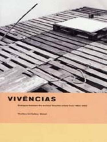 Vivencias: Dialogues Between the Works of Brazilian Artists from 1960s-2002