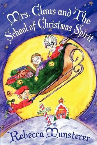 Mrs. Claus and the School of Christmas Spirit