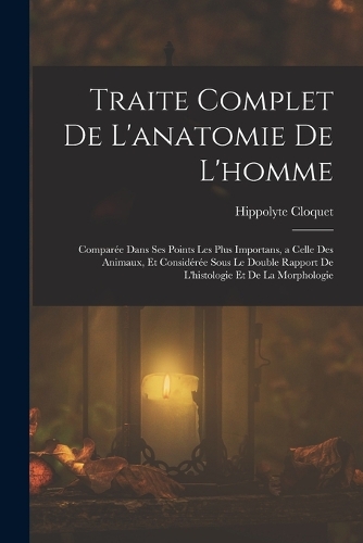 Traite Complet De L'anatomie De L'homme