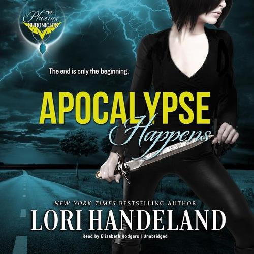 Apocalypse Happens: (Phoenix Chronicles, 3)