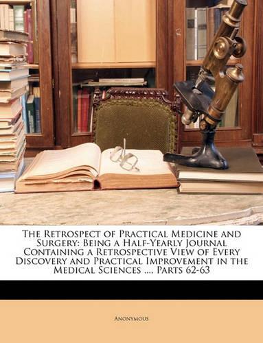 The Retrospect of Practical Medicine and Surgery
