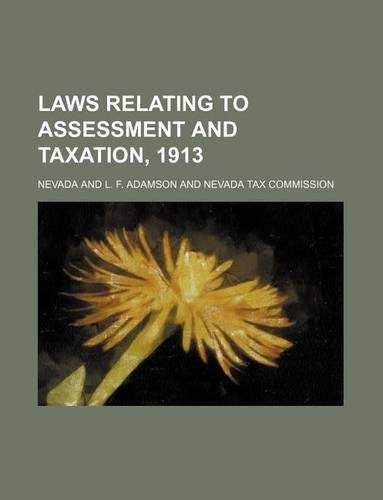 Laws Relating to Assessment and Taxation, 1913