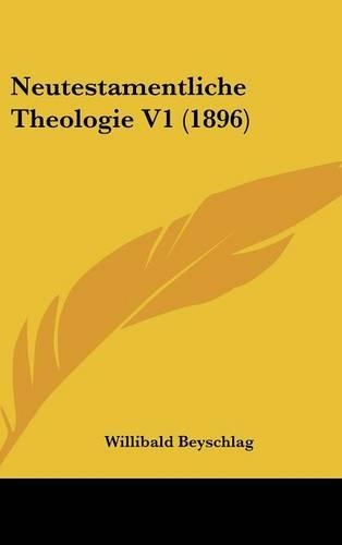 Neutestamentliche Theologie V1 (1896)