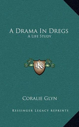 A Drama in Dregs