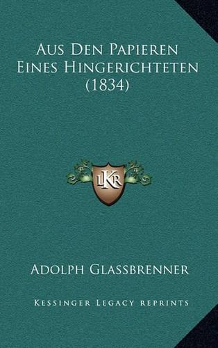 Aus Den Papieren Eines Hingerichteten (1834)