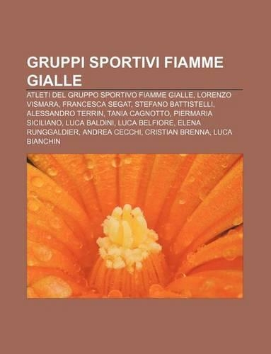 Gruppi Sportivi Fiamme Gialle: Atleti del Gruppo Sportivo Fiamme Gialle, Lorenzo Vismara, Francesca Segat, Stefano Battistelli(Italian)