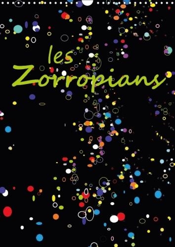 Les Zorropians 2018: Douze Portraits Souriants D'humoristes, D'artistes Et De Sportifs D'une Europe Dynamique.(Calvendo Personnes)