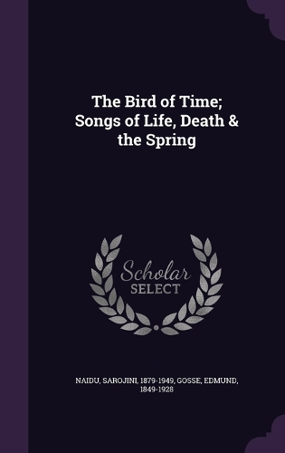 The Bird of Time; Songs of Life, Death & the Spring