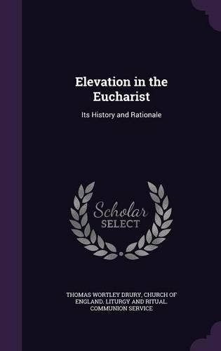 Elevation in the Eucharist: Its History and Rationale