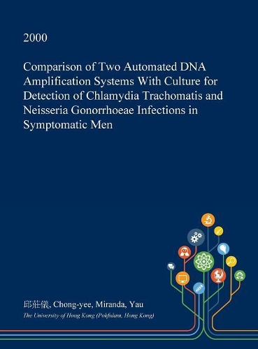 Comparison of Two Automated DNA Amplification Systems with Culture for Detection of Chlamydia Trachomatis and Neisseria Gonorrhoeae Infections in Symptomatic Men