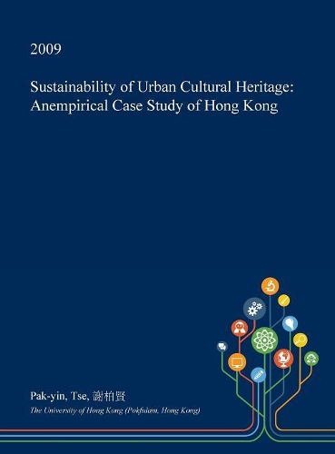 Sustainability of Urban Cultural Heritage: Anempirical Case Study of Hong Kong(English)