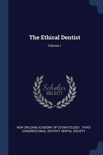 The Ethical Dentist; Volume 1