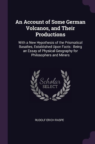 An Account of Some German Volcanos, and Their Productions