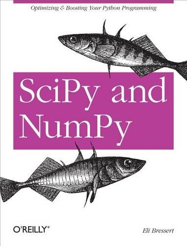 Scipy and Numpy: An Overview for Developers