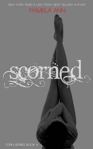 Scorned: (4 Torn)