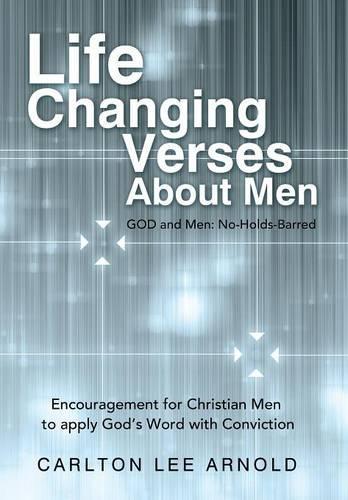 Life-Changing Verses about Men: Encouragement for Christian Men to Apply God's Word with Conviction