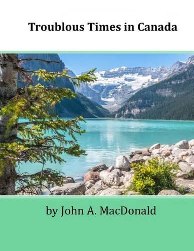 Troublous Times in Canada