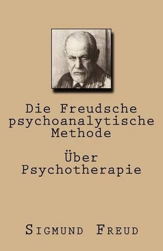Die Freudsche Psychoanalytische Methode. Uber Psychotherapie