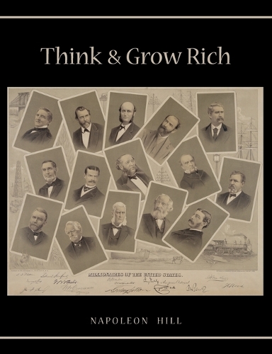 Think and Grow Rich: Unabridged Text of First Edition