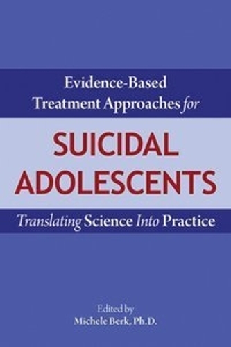 Evidence-Based Treatment Approaches for Suicidal Adolescents