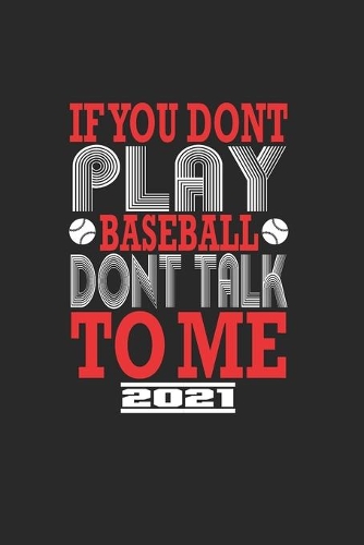 If You Dont Play Baseball Dont Talk To Me