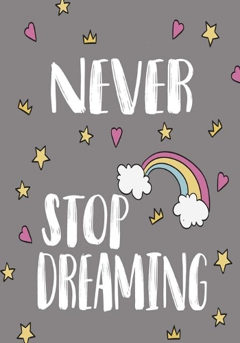 Never Stop Dreaming