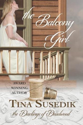 The Balcony Girl: The Darlings of Deadwood