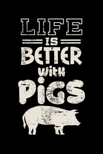Life is Better With Pigs: Pig Lovers Pig Owners Lined Notebook Journal Diary 6x9