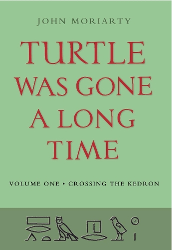 Turtle Was Gone A Long Time Vol.1: Crossing the Kedron