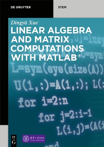 Linear Algebra and Matrix Computations with MATLAB®: (De Gruyter STEM)
